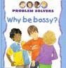 WHY BE BOSSY?