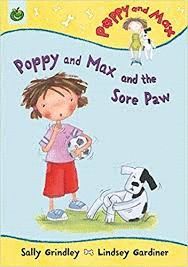 POPPY AND MAX AND THE SORE PAW