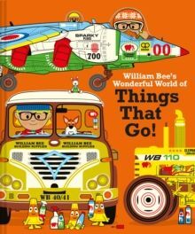 WILLIAM BEE'S WONDERFUL WORLD OF THINGS THAT GO!