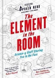 THE ELEMENT IN THE ROOM : SCIENCE-Y STUFF STARING YOU IN THE FACE