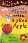 LITTLE MOUSE AND THE BIG RED APPLE