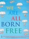WE ARE ALL BORN FREE