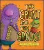 THE GRUNT AND THE GROUCH