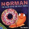 NORMAN. THE SLUG WITH THE SILLY SHELL