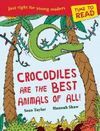 CROCODILES ARE THE BEST ANIMALS OF ALL!