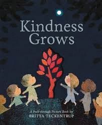 KINDNESS GROWS : A PEEK-THROUGH PICTURE BOOK