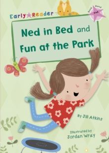 NED IN BED AND FUN AT THE PARK