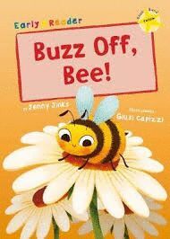 BUZZ OFF, BEE! : (YELLOW EARLY READER)