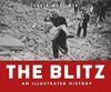 THE BLITZ. AN ILLUSTRATED HISTORY