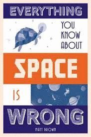 EVERYTHING YOU KNOW ABOUT SPACE IS WRONG