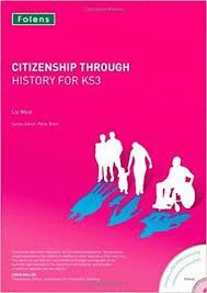 CITIZENSHIP THROUGH HISTORY FOR KS3