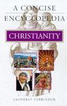 CHRISTIANITY. A CONCISE ENCYCLOPEDIA