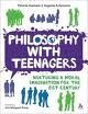 PHILOSOPHY WITH TEENAGERS
