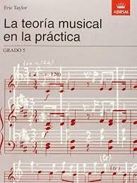 LA TEORIA MUSICAL EN LA PRACTICA GRADO 5 : SPANISH EDITION