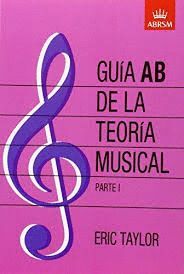 GUIA AB DE LA TEORIA MUSICAL PARTE 1 : SPANISH EDITION