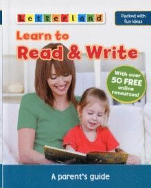 LEARN TO READ & WRITE : A PARENT'S GUIDE