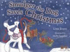 SMUDGER THE DOG SAVES CHRISTMAS