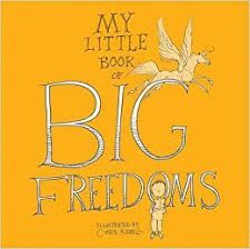 MY LITTLE BOOK OF BIG FREEDOMS