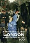 BAEDEKER`S GUIDE LONDON AND ITS ENVIRONS 1900