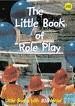 LITTLE BOOK OF ROLE PLAY