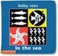 BABY SEES IN THE SEA