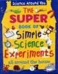 THE SUPER BOOK OF SIMPLE SCIENCE EXPERIMENTS