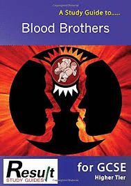 STUDY GUIDE TO BLOOD BROTHERS FOR GCSE
