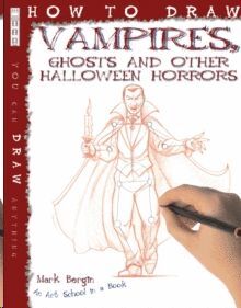 HOW TO DRAW VAMPIRES, GHOSTS AND OTHER HALLOWEEN HORRORS