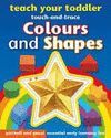 TEACH YOUR TODDLER TOUCH AND TRACE COLOURS SHAPES