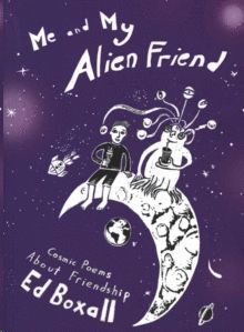 ME AND MY ALIEN FRIEND: COSMIC POEMS ABOUT FRIENDSHIP