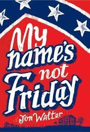 MY NAME IS NOT FRIDAY