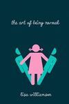 THE ART OF BEING NORMAL