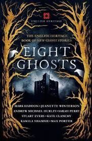 EIGHT GHOSTS : THE ENGLISH HERITAGE BOOK OF NEW GHOST STORIES