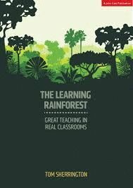 LEARNING RAINFOREST: GREAT TEACHING IN REAL CLASSROOMS