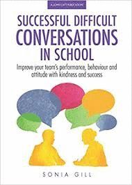 SUCCESSFUL DIFFICULT CONVERSATIONS: IMPROVE YOUR TEAM'S PERFORMANCE, BEHAVIOUR AND ATTITUDE WITH KINDNESS AND