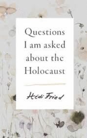 QUESTION I AM ASKED ABOUT THE HOLOCAUST
