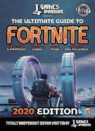 FORTNITE GUIDE BY GAMESWARRIOR - 2020 INDEPENDENT EDITION