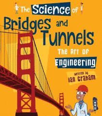 THE SCIENCE OF BRIDGES & TUNNELS