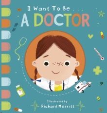 I WANT TO BE A DOCTOR