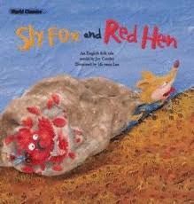 SLY FOX AND THE RED HEN
