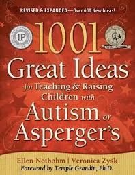 1001 GREAT IDEAS FOR TEACHING & RAISING CHILDREN WITH AUTISM OR ASPERGER'S