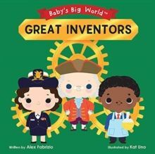 BABY'S BIG WORLD: GREAT INVENTORS