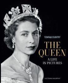 THE QUEEN : A LIFE IN PICTURES