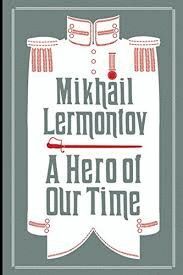 A HERO OF OUR TIME BY MIKHAIL LERMONTOV