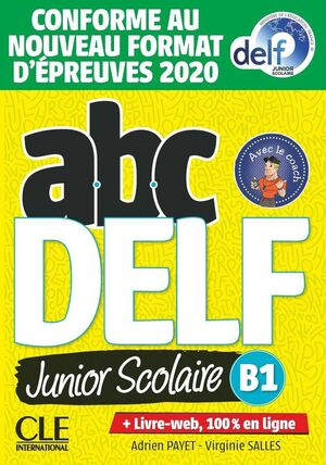 ABC DELF JUNIOR SCOLAIRE - NIVEAU B1 - LIVRE + DVD + LIVRE-WEB -
