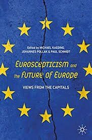 EUROSCEPTICISM AND THE FUTURE OF EUROPE : VIEWS FROM THE CAPITALS