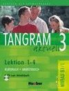 TANGRAM AKTUELL 3 B1/1 KURSBUCH+ARBEITSBUCH LEKTION 1-4+CD