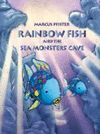 RAINBOW FISH AND THE SEA MONSTER`S CAVE
