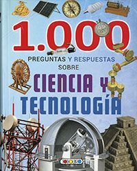1000 PREGUNTAS Y RESPUESTAS SOBRE CIENCIA Y TECNOLOGIA
