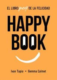 HAPPY BOOK. EL LIBRO DE LA FELICIDAD
